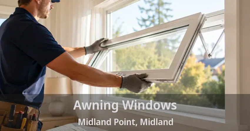 Awning Windows Midland Point, Midland - ON