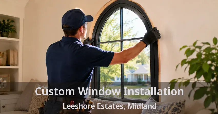Custom Window Installation Leeshore Estates, Midland - ON