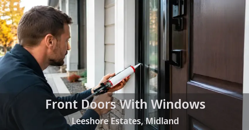 Front Doors With Windows Leeshore Estates, Midland - ON