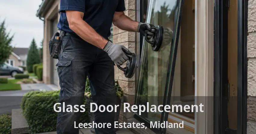Glass Door Replacement Leeshore Estates, Midland - ON