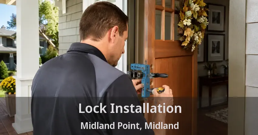 Lock Installation Midland Point, Midland - ON