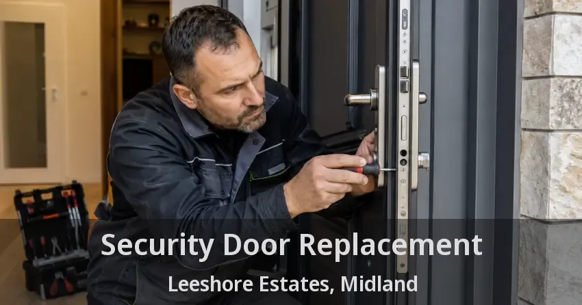 Security Door Replacement Leeshore Estates, Midland - ON