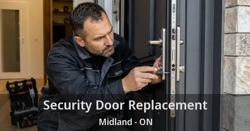 Security Door Replacement Midland - ON