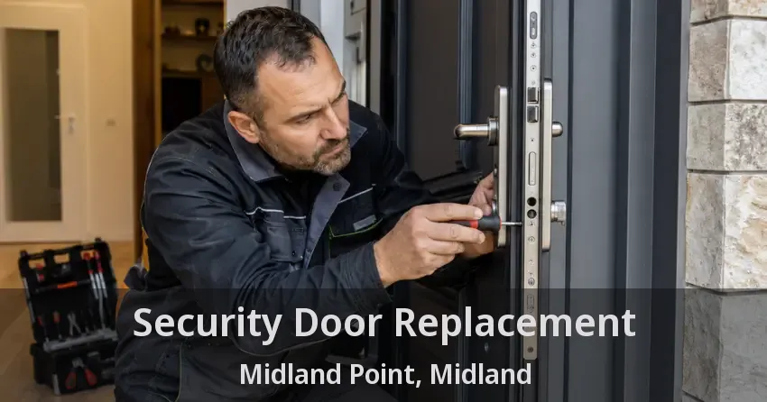Security Door Replacement Midland Point, Midland - ON