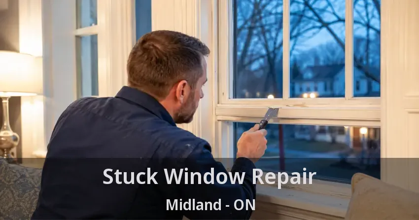 Stuck Window Repair Midland - ON
