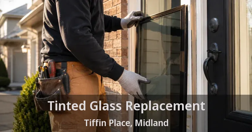 Tinted Glass Replacement Tiffin Place, Midland - ON